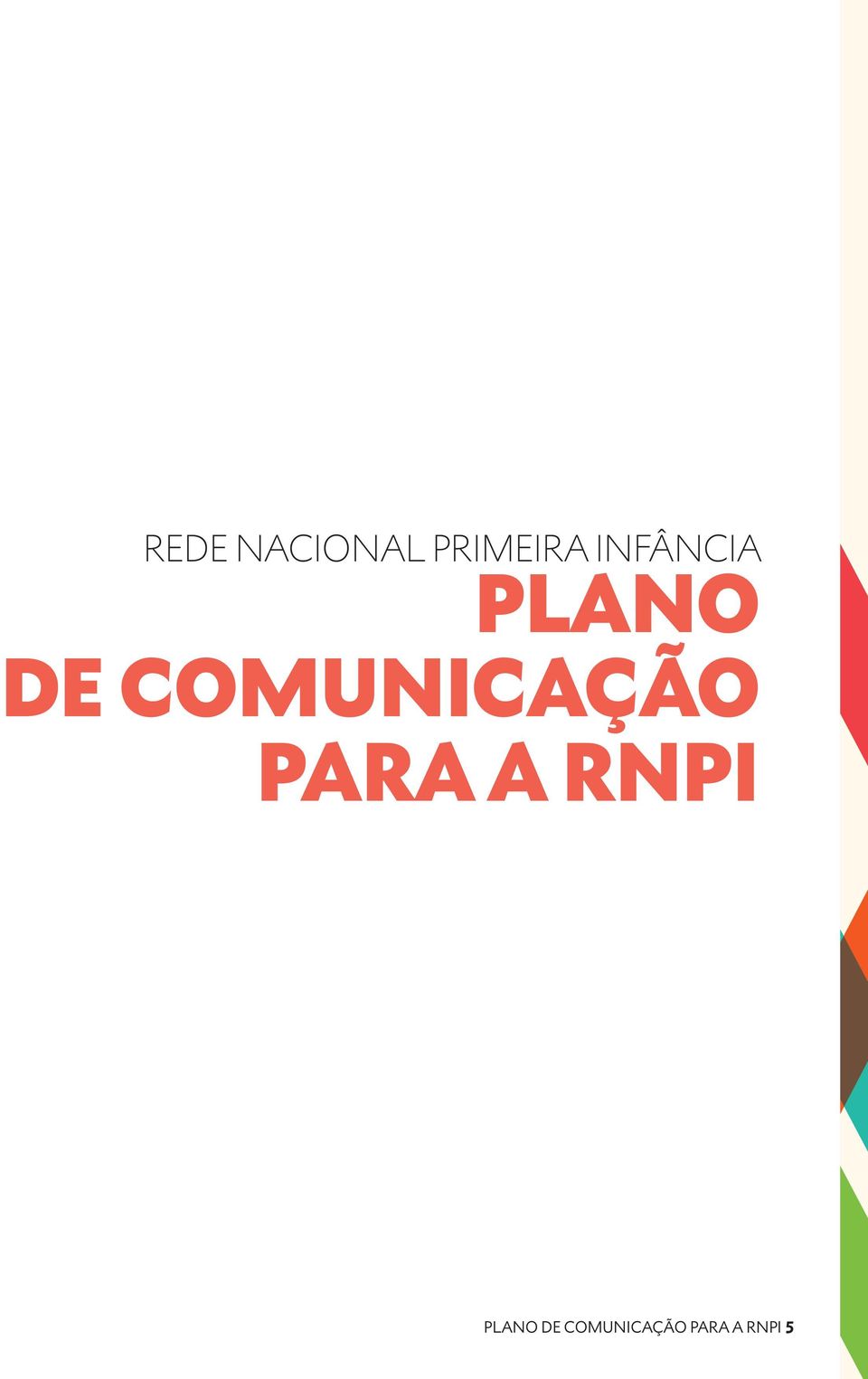 COMUNICAÇÃO PARA A RNPI