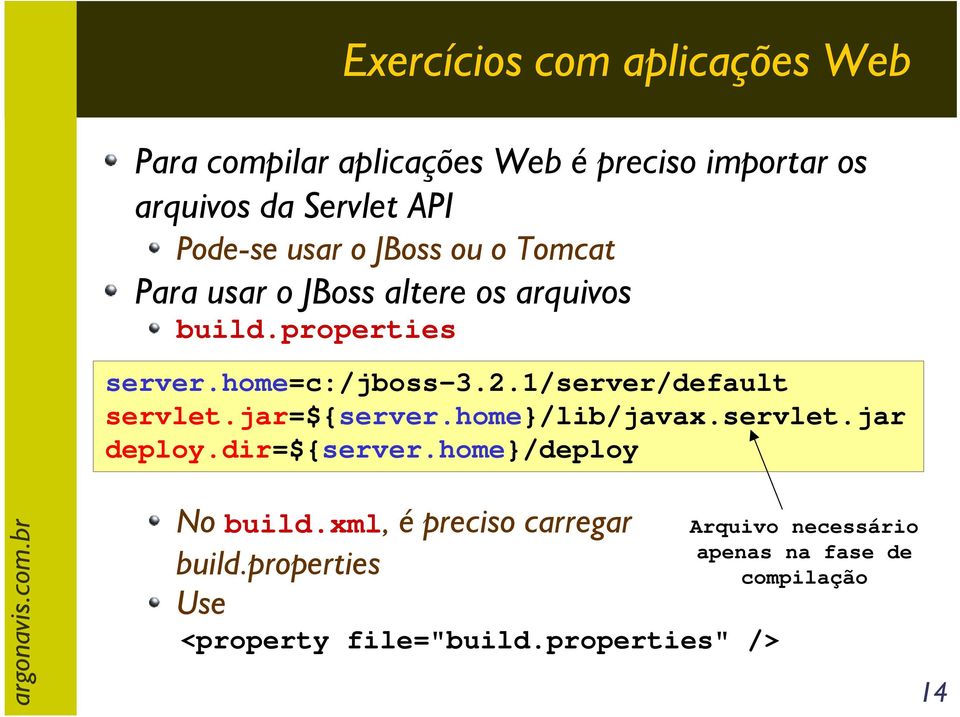 1/server/default servlet.jar=${server.home}/lib/javax.servlet.jar deploy.dir=${server.home}/deploy No build.