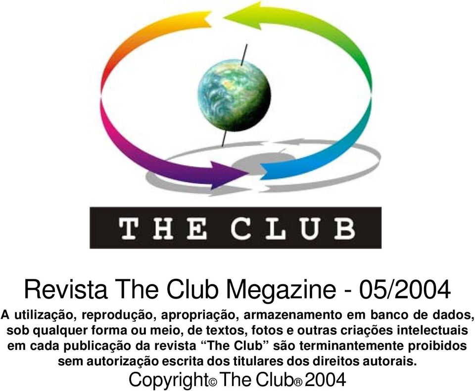 outras criações intelectuais em cada publicação da revista The Club são