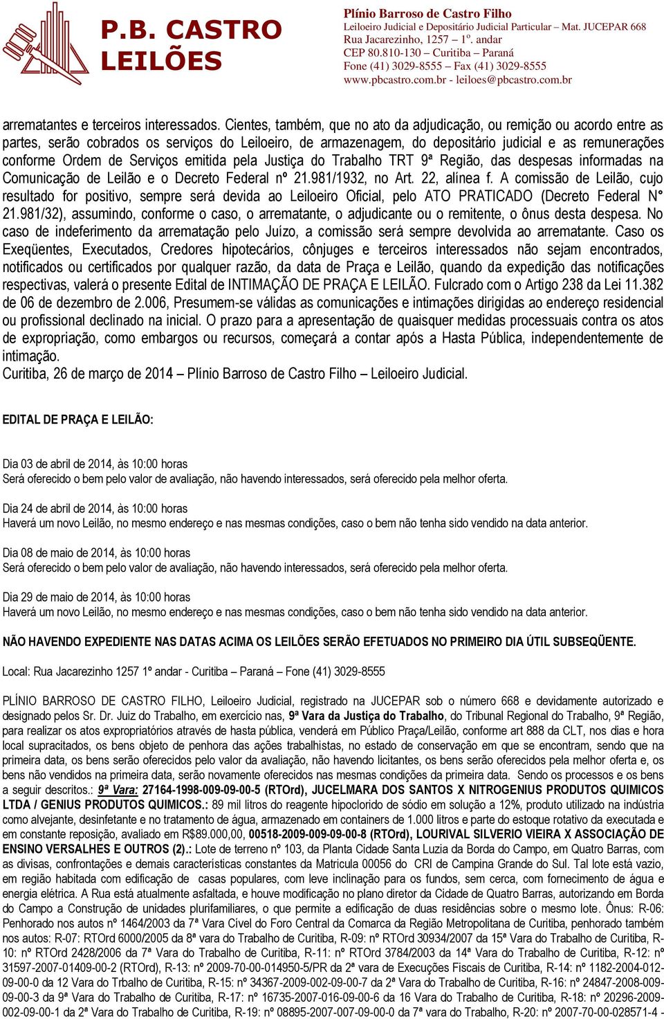 Serviços emitida pela Justiça do Trabalho TRT 9ª Região, das despesas informadas na Comunicação de Leilão e o Decreto Federal nº 21.981/1932, no Art. 22, alínea f.