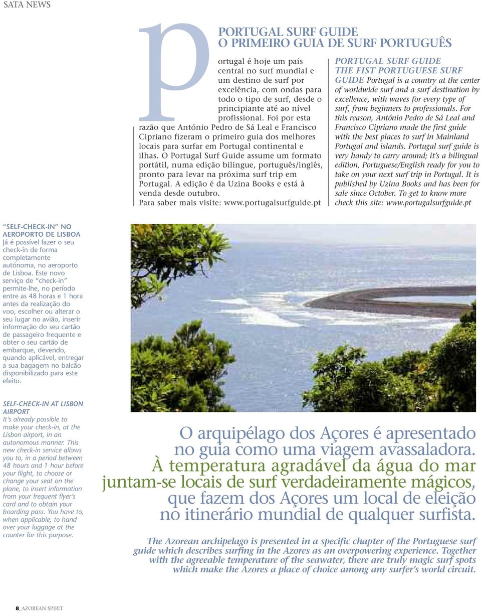 O Portugal Surf Guide assume um formato portátil, numa edição bilingue, português/inglês, pronto para levar na próxima surf trip em Portugal. A edição é da Uzina Books e está à venda desde outubro.