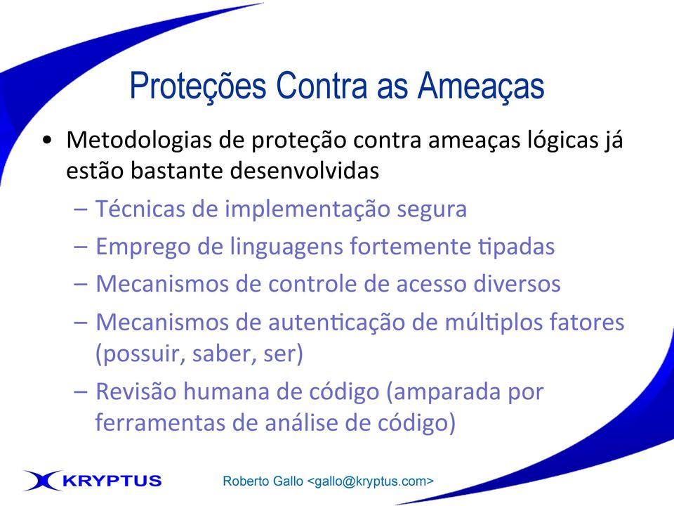 Vpadas Mecanismos de controle de acesso diversos Mecanismos de autenvcação de múlvplos