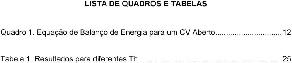 para um CV Aberto... 12 Tabela 1.