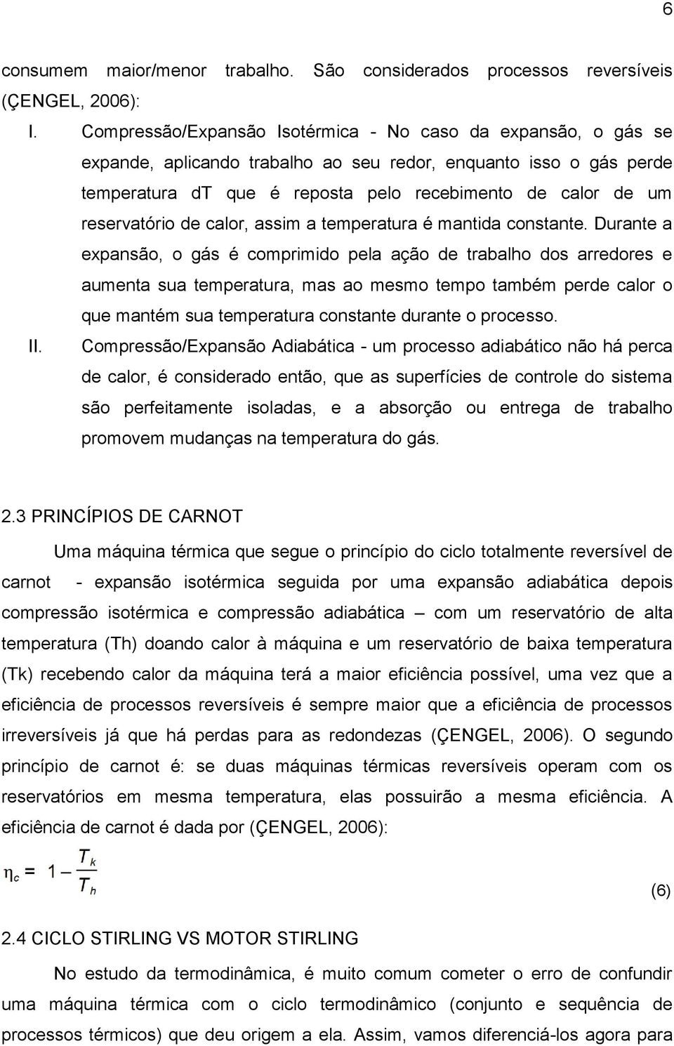 reservatório de calor, assim a temperatura é mantida constante.