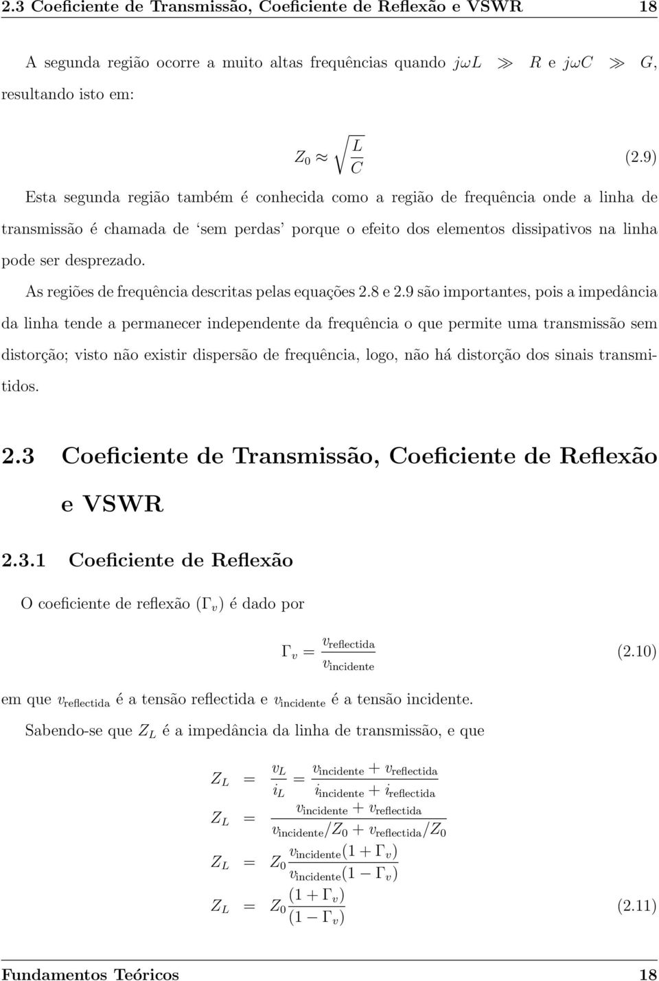 As regiões de frequência descritas pelas equações 2.8 e 2.