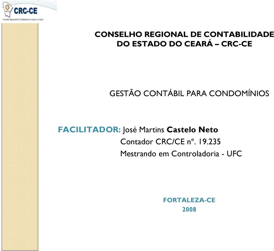 FACILITADOR: José Martins Castelo Neto Contador