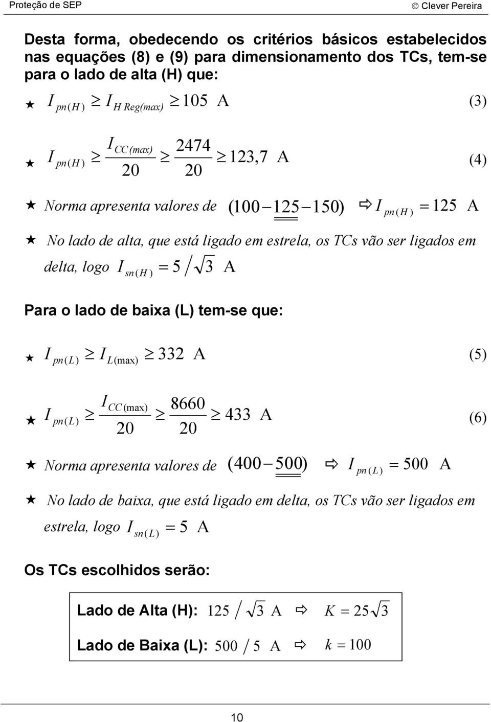 em delt, logo sn ( H ) 5 Pr o ldo de ix (L) tem-se que: (5) pn ( L ) L (mx) 0 8660 0 (mx) pn L 4 (6) orm present vlores de ( 400500) pn ( L ) 500 o