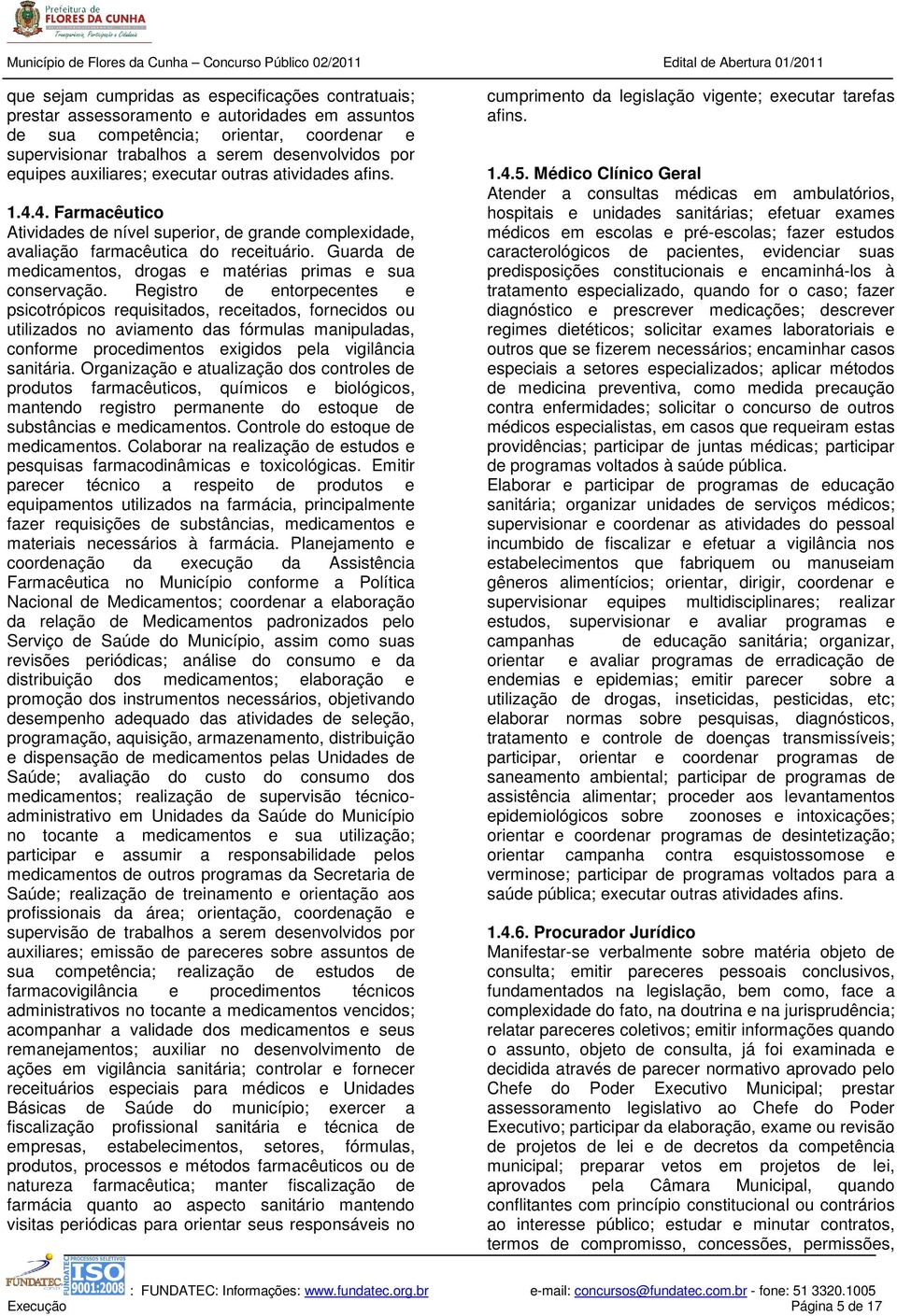 Guarda de medicamentos, drogas e matérias primas e sua conservação.