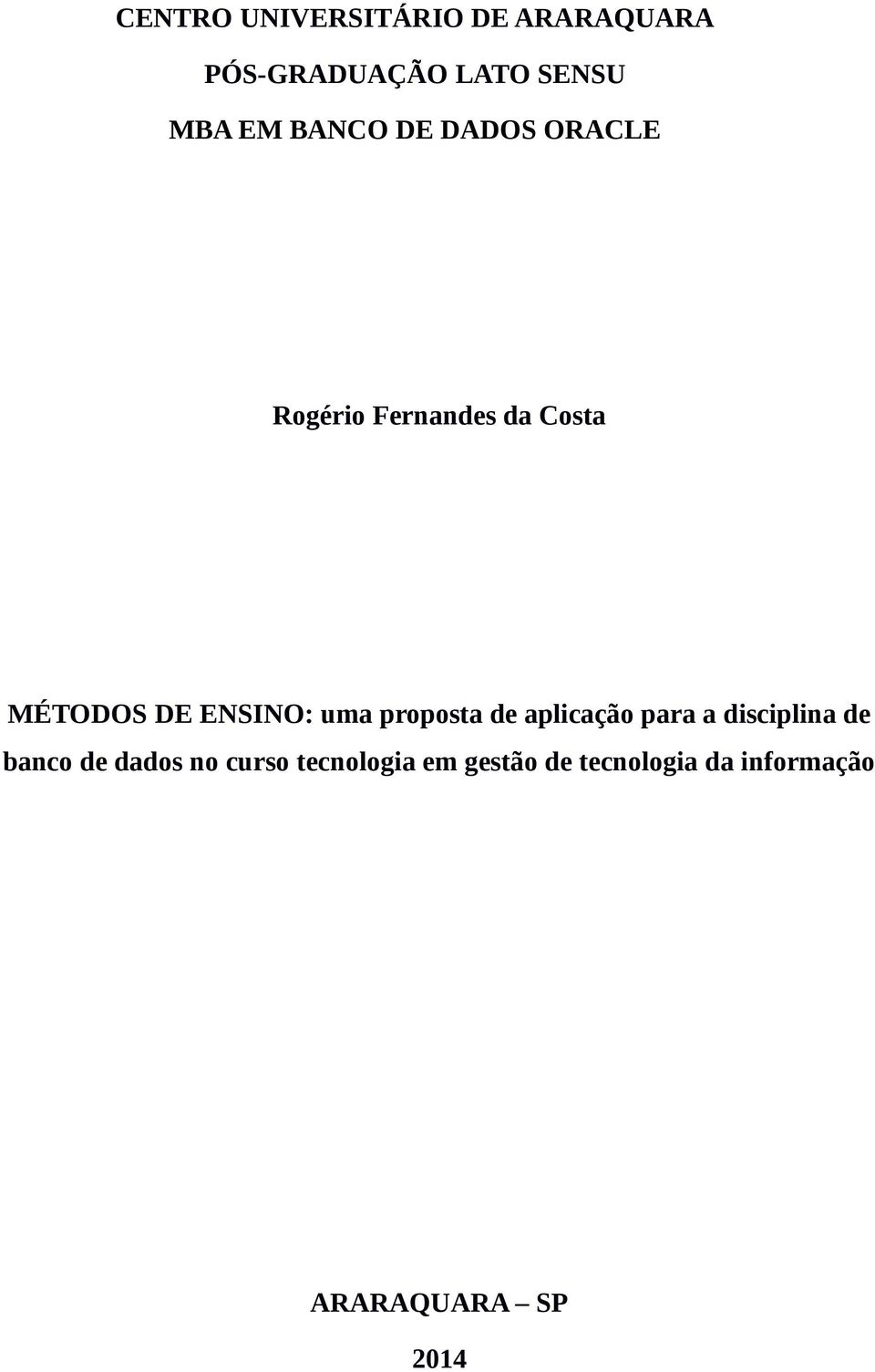 uma proposta de aplicação para a disciplina de banco de dados no