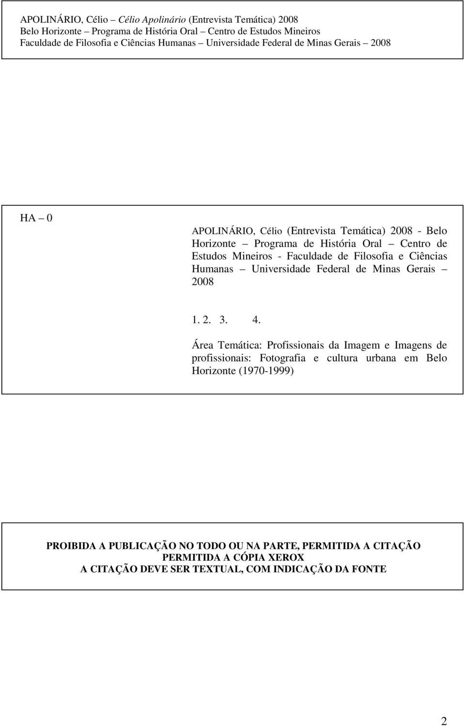 de Filosofia e Ciências Humanas Universidade Federal de Minas Gerais 2008 1. 2. 3. 4.