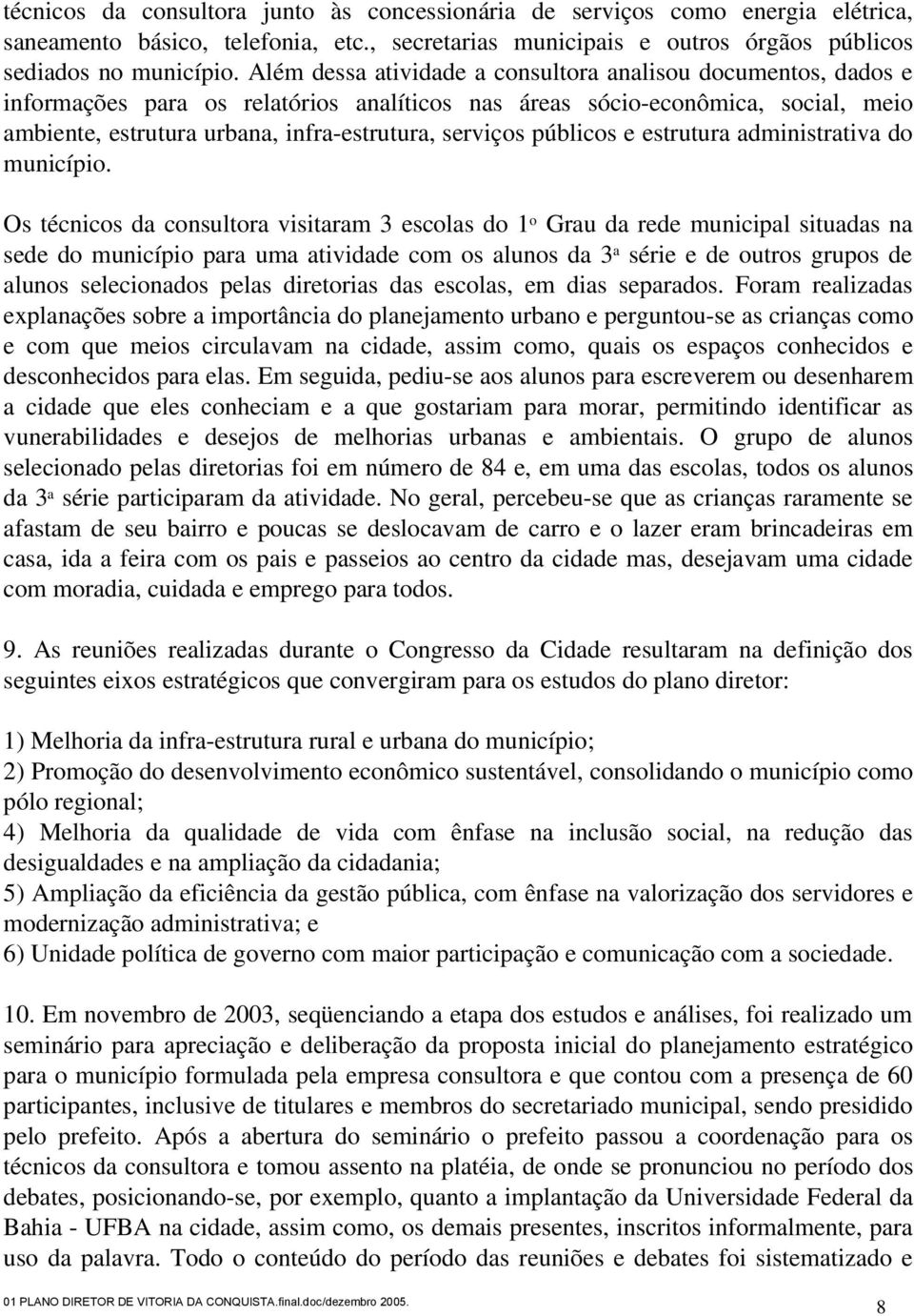 públicos e estrutura administrativa do município.