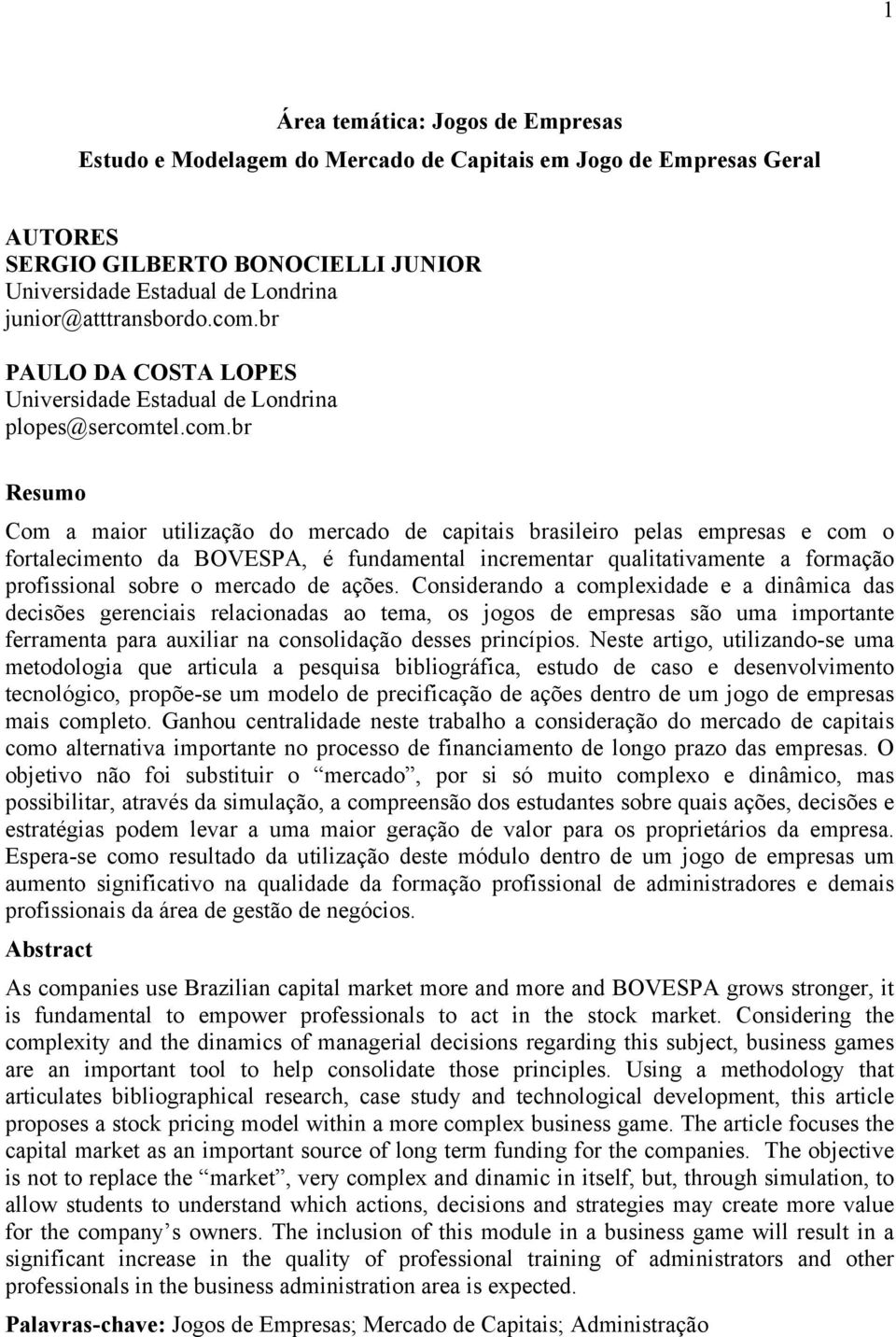 é fundamental incrementar qualitativamente a formação profissional sobre o mercado de ações.