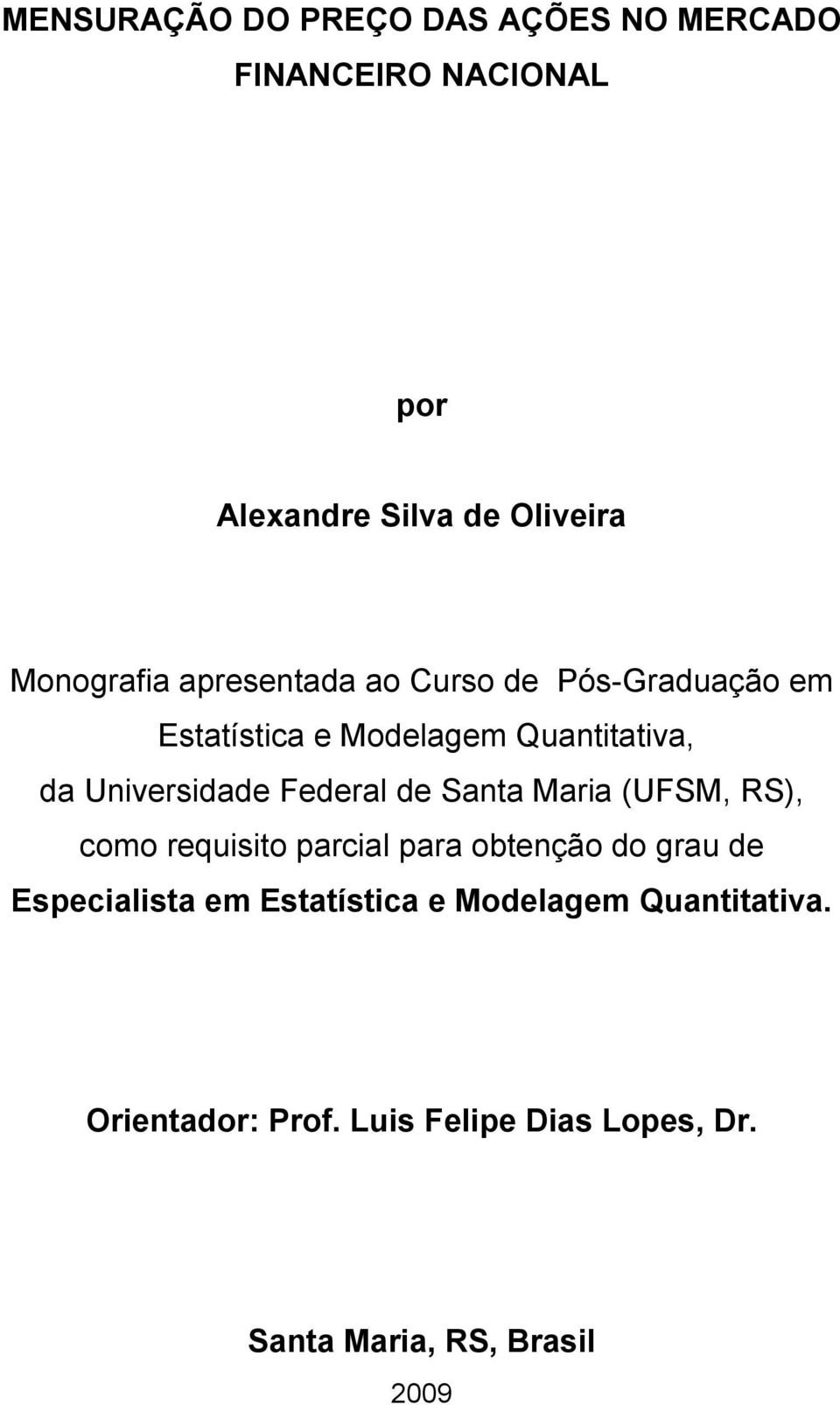 Universidade Federal de Santa Maria (UFSM, RS), como requisito parcial para obtenção do grau de