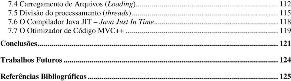 6 O Compilador Java JIT Java Just In Time... 118 7.