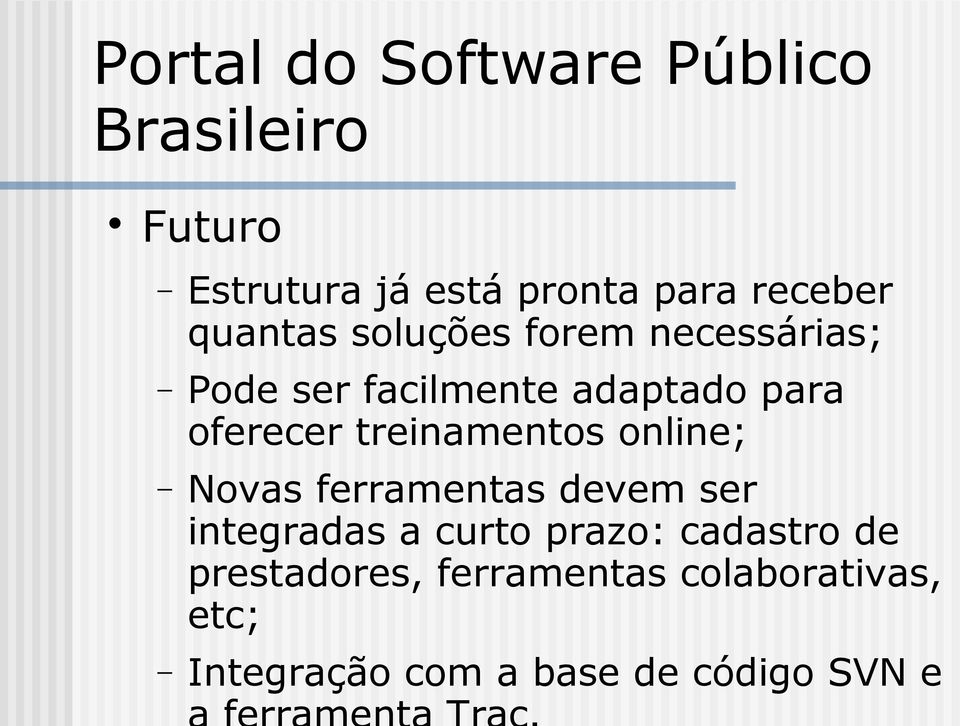 treinamentos online; Novas ferramentas devem ser integradas a curto prazo: