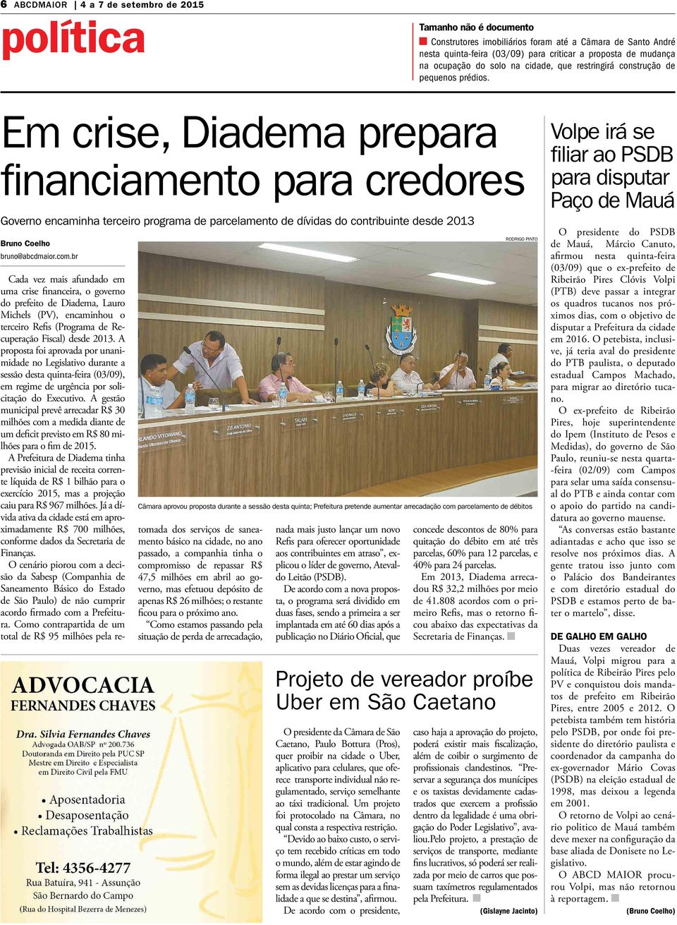 Em crise, Diadema prepara financiamento para credores Governo encaminha terceiro programa de parcelamento de dívidas do contribuinte desde 2013 Bruno Coelho bruno@abcdmaior.com.
