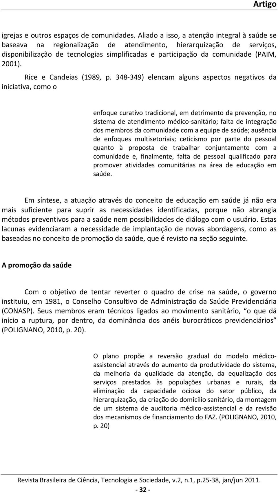 2001). Rice e Candeias (1989, p.
