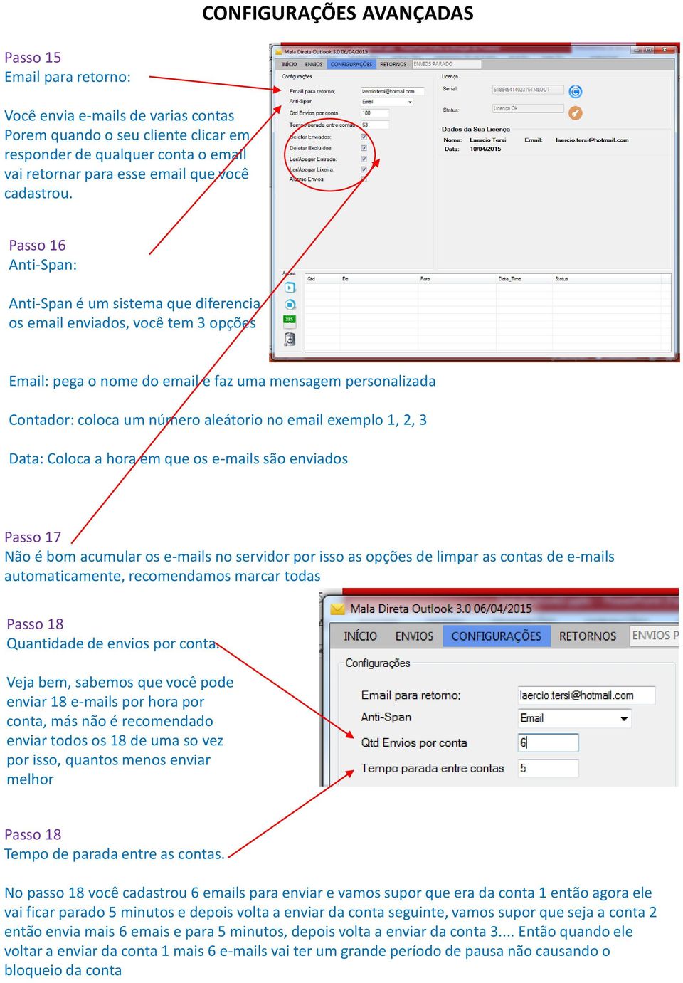 Passo 16 Anti-Span: Anti-Span é um sistema que diferencia os email enviados, você tem 3 opções Email: pega o nome do email e faz uma mensagem personalizada Contador: coloca um número aleátorio no