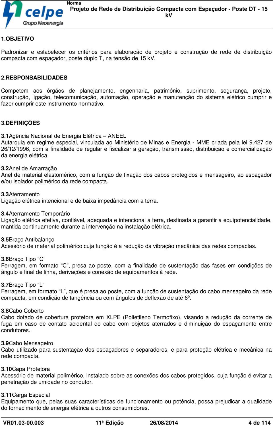 elétrico cumprir e fazer cumprir este instrumento normativo. 3.DEFINIÇÕES 3.