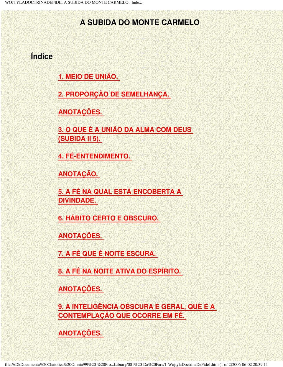 ANOTAÇÕES. 7. A FÉ QUE É NOITE ESCURA. 8. A FÉ NA NOITE ATIVA DO ESPÍRITO. ANOTAÇÕES. 9.