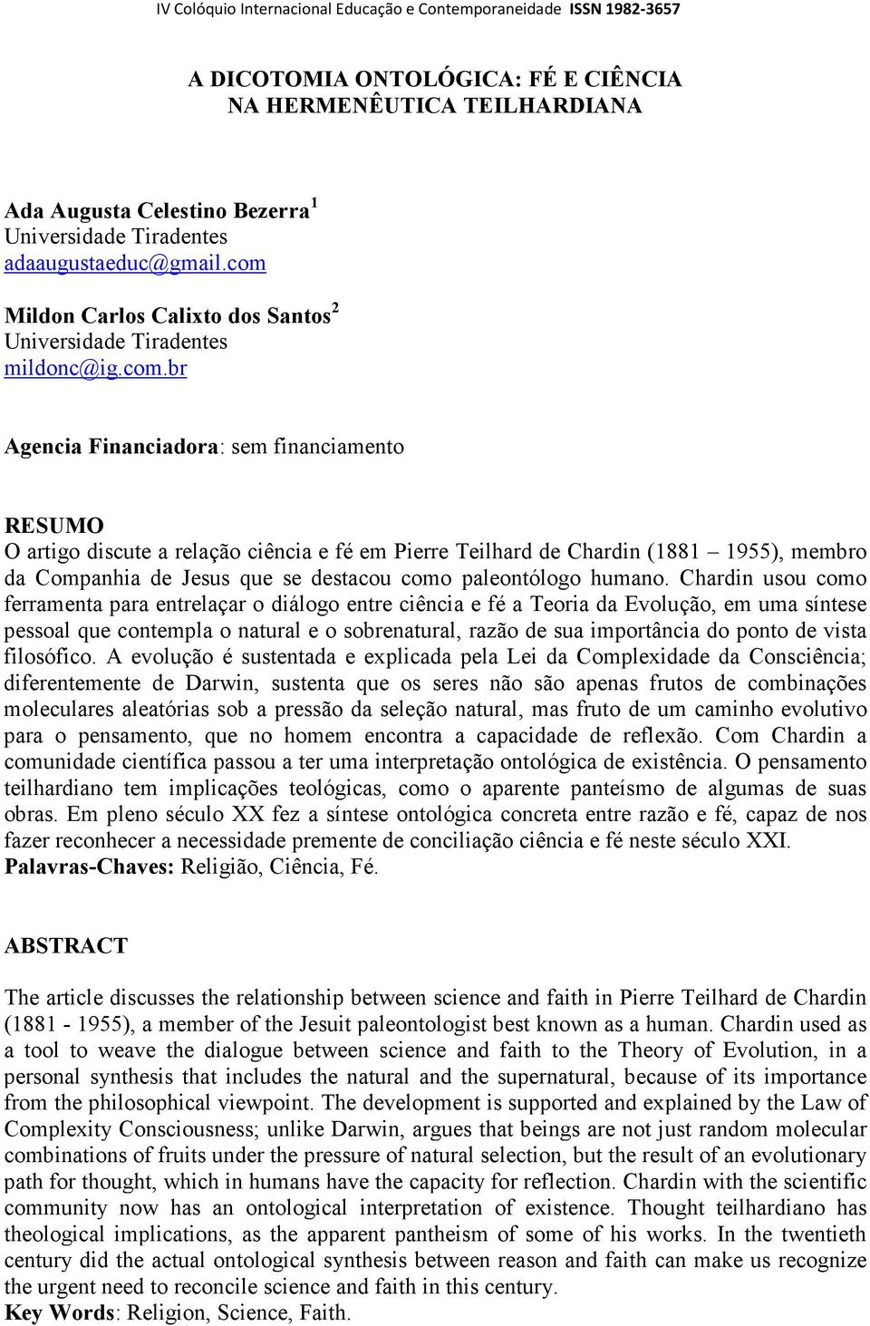 (1881 1955), membro da Companhia de Jesus que se destacou como paleontólogo humano.