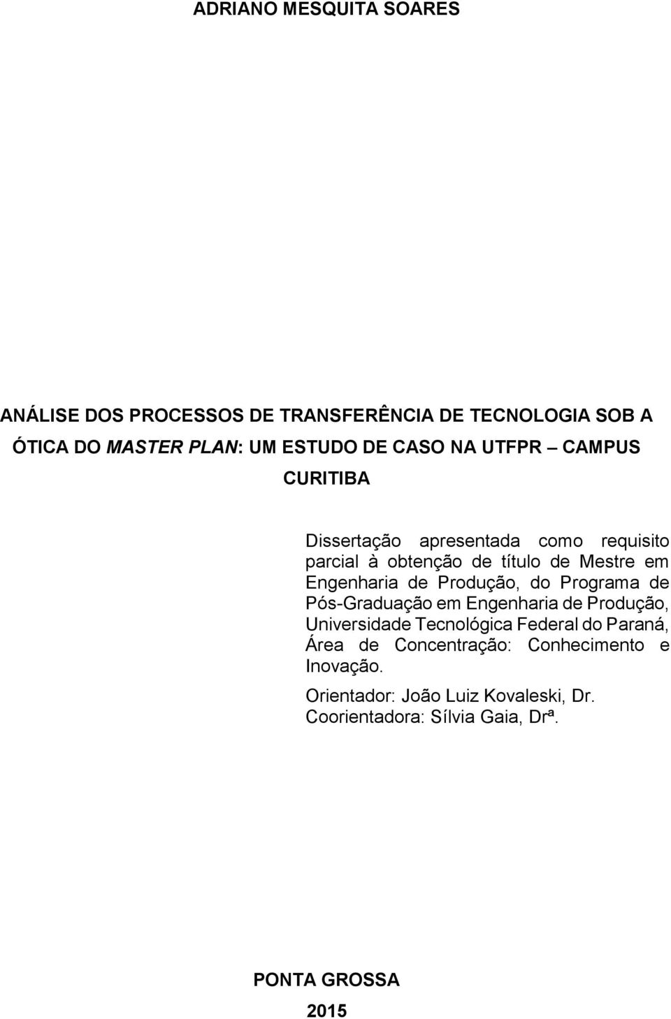 de Produção, do Programa de Pós-Graduação em Engenharia de Produção, Universidade Tecnológica Federal do Paraná, Área de