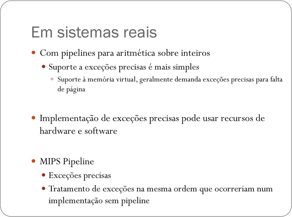 página Implementação de exceções precisas pode usar recursos de hardware e software MIPS