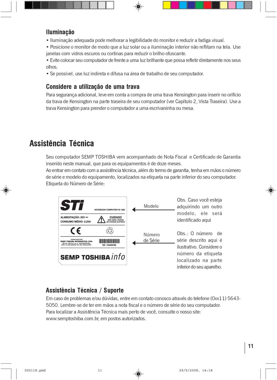 Se possível, use luz indireta e difusa na área de trabalho de seu computador.