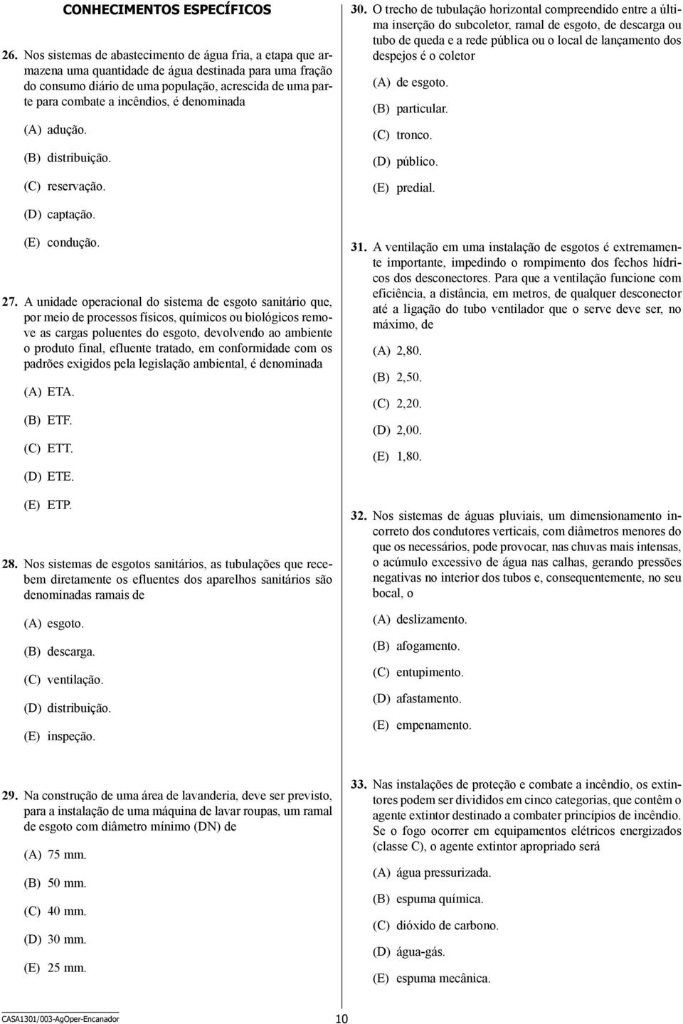 é denominada (A) adução. (B) distribuição. (C) reservação. 30.