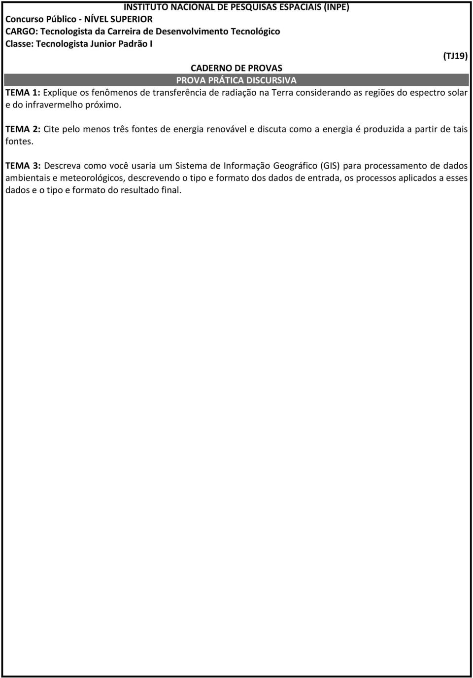 TEMA 2: Cite pelo menos três fontes de energia renovável e discuta como a energia é produzida a partir de tais fontes.