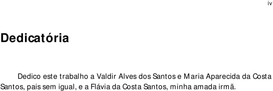 Aparecida da Costa Santos, pais sem