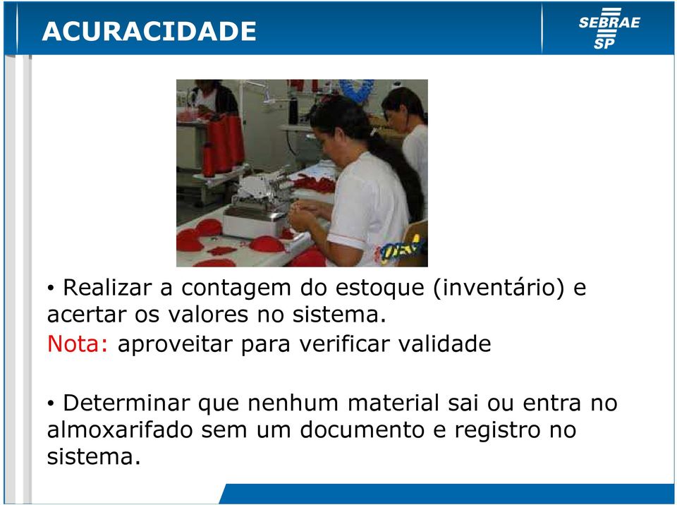 Nota: aproveitar para verificar validade Determinar que