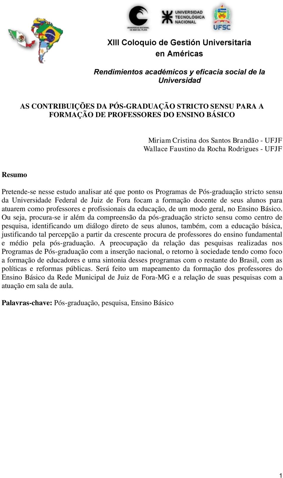 educação, de um modo geral, no Ensino Básico.