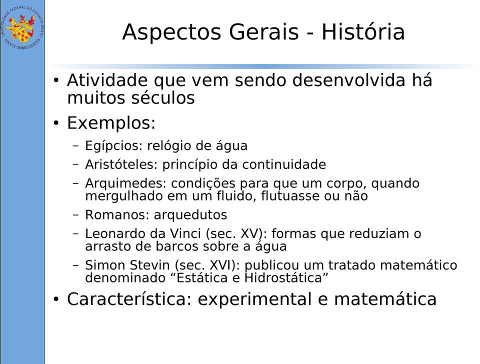 flutuasse ou não Romanos: arquedutos Leonardo da Vinci (sec.