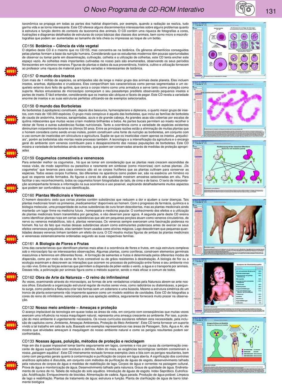 O CD contém uma riqueza de fotografias a cores, ilustrações e diagramas detalhados de estruturas do corpo básicas das classes dos animais, bem como micro e macrofotografias que podem ser aumentadas