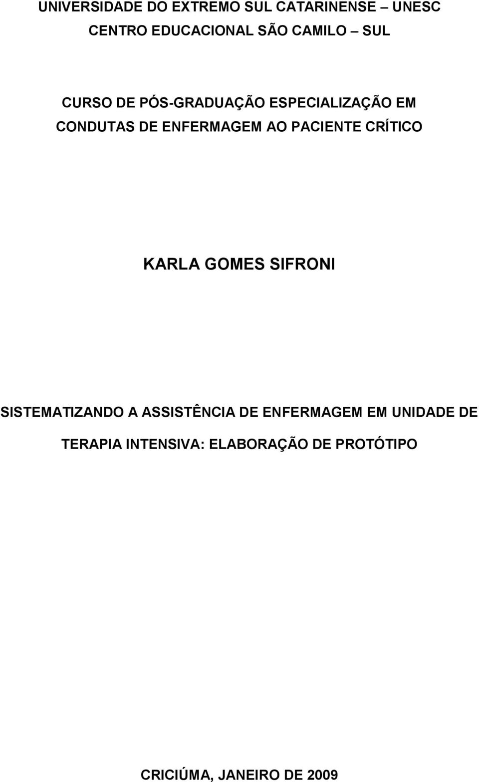 PACIENTE CRÍTICO KARLA GOMES SIFRONI SISTEMATIZANDO A ASSISTÊNCIA DE