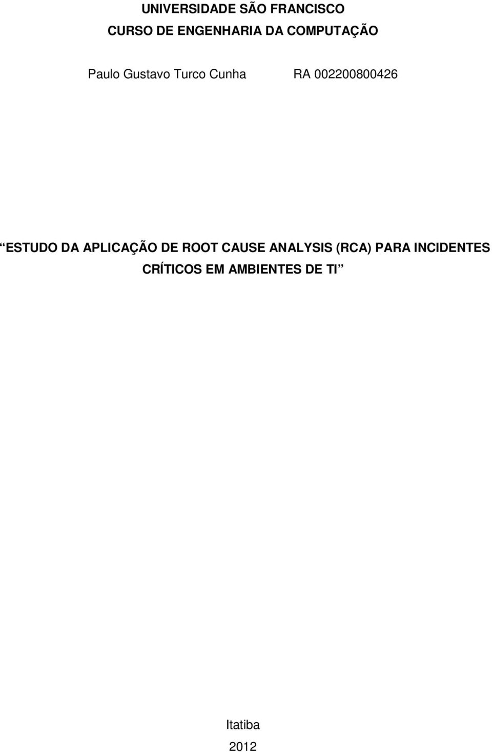 002200800426 ESTUDO DA APLICAÇÃO DE ROOT CAUSE