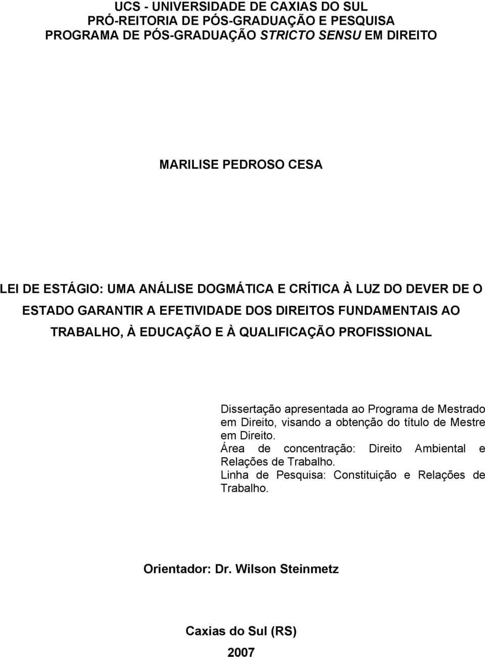 QUALIFICAÇÃO PROFISSIONAL Dissertação apresentada ao Programa de Mestrado em Direito, visando a obtenção do título de Mestre em Direito.