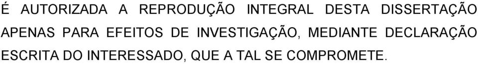 DE INVESTIGAÇÃO, MEDIANTE DECLARAÇÃO