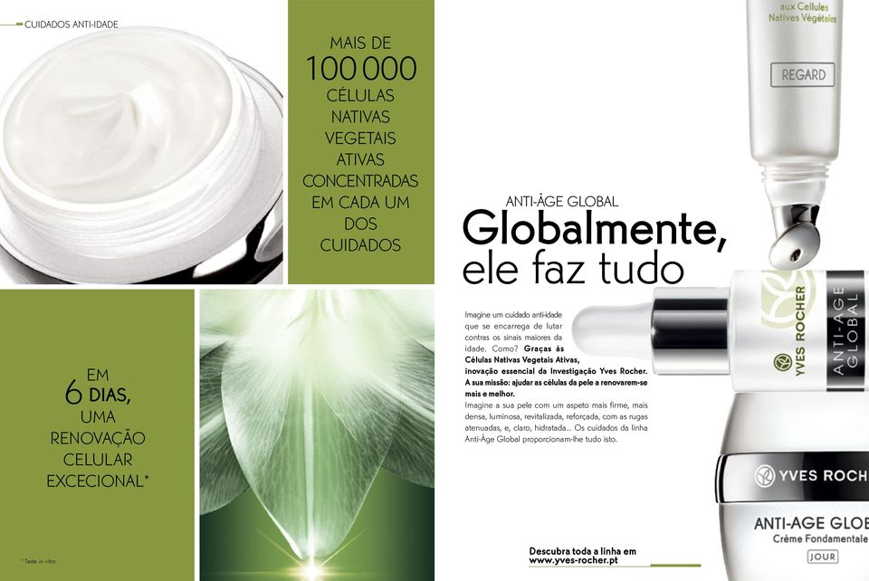 Graças às Células Nativas Vegetais Ativas, inovação essencial da Investigação Yves Rocher. A sua missão: ajudar as células da pele a renovarem-se mais e melhor.