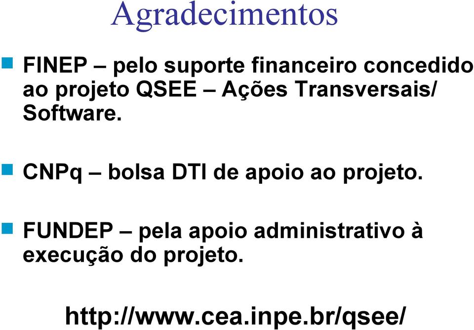 CNPq bolsa DTI de apoio ao projeto.