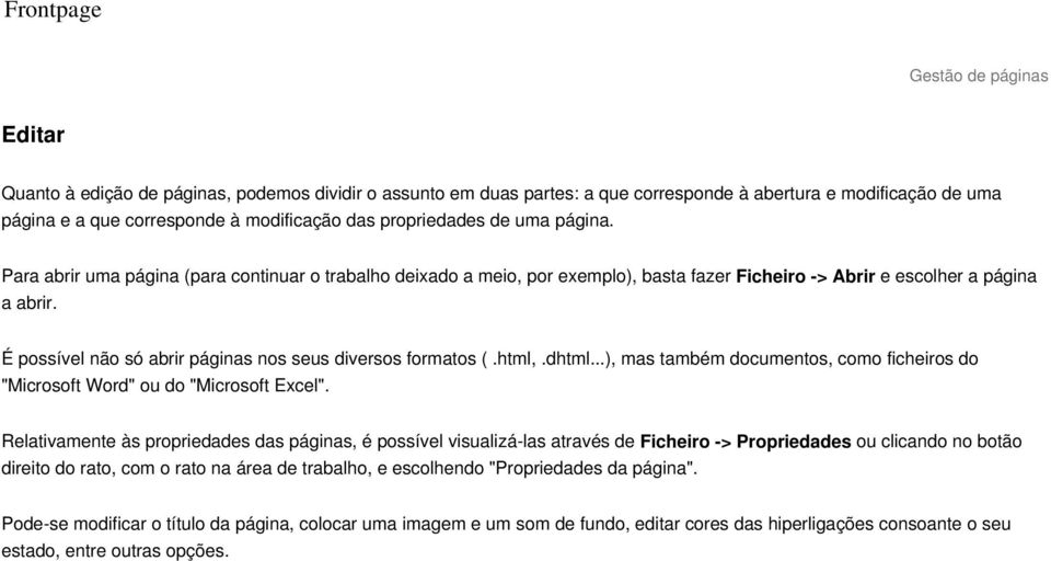 html,.dhtml...), mas também documentos, como ficheiros do "Microsoft Word" ou do "Microsoft Excel".