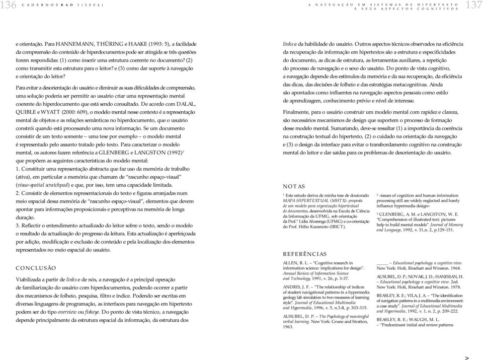 documento? (2) como transmitir esta estrutura para o leitor? e (3) como dar suporte à navegação e orientação do leitor?