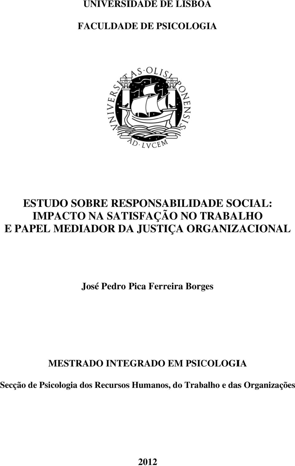 ORGANIZACIONAL José Pedro Pica Ferreira Borges MESTRADO INTEGRADO EM