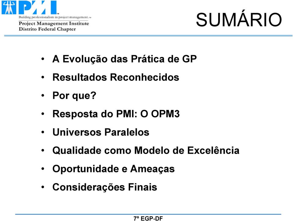 Resposta do PMI: O OPM3 Universos Paralelos