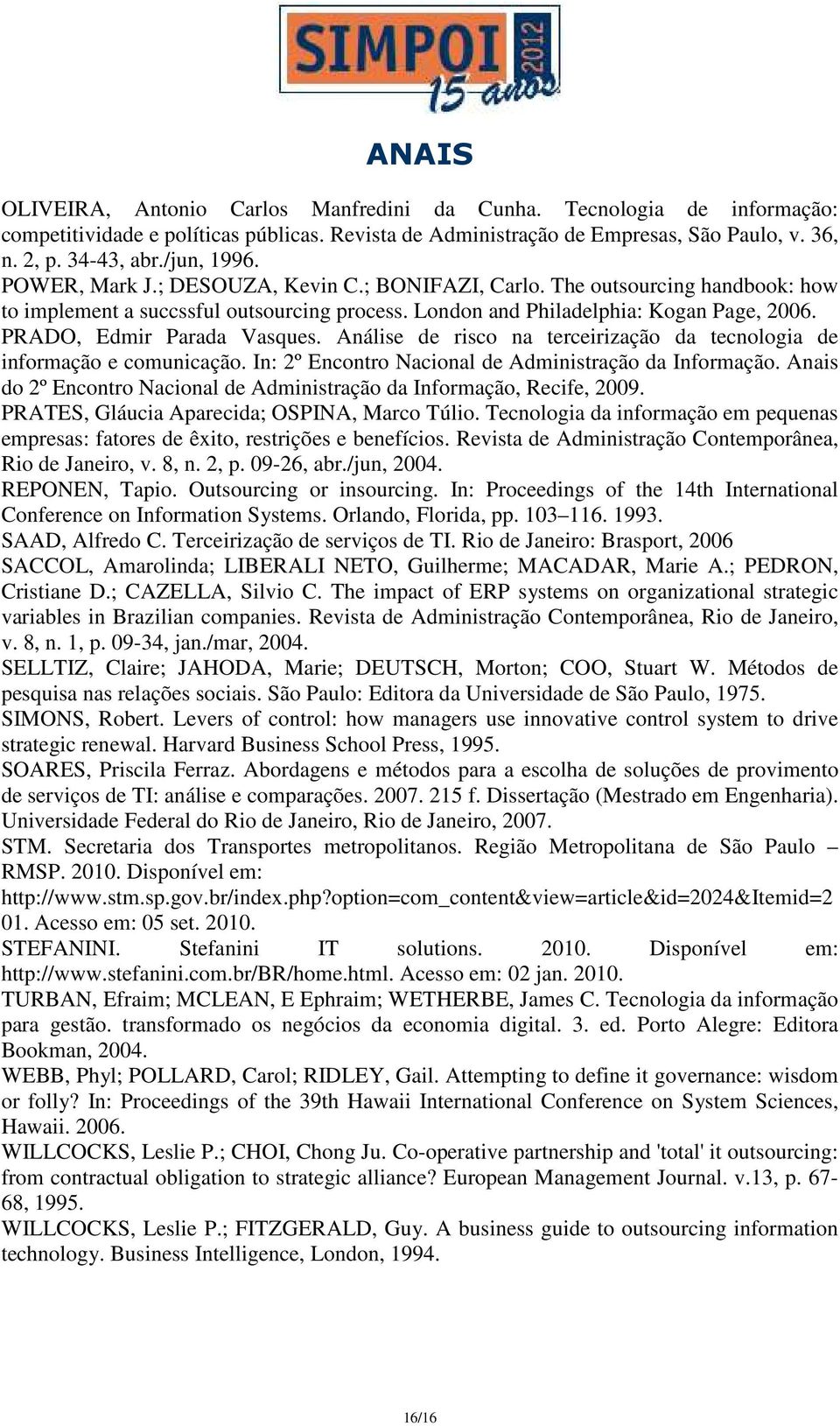 Análise de risco na terceirização da tecnologia de informação e comunicação. In: 2º Encontro Nacional de Administração da Informação.