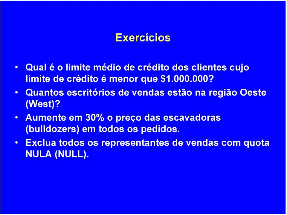 000? Quantos escritórios de vendas estão na região Oeste (West)?