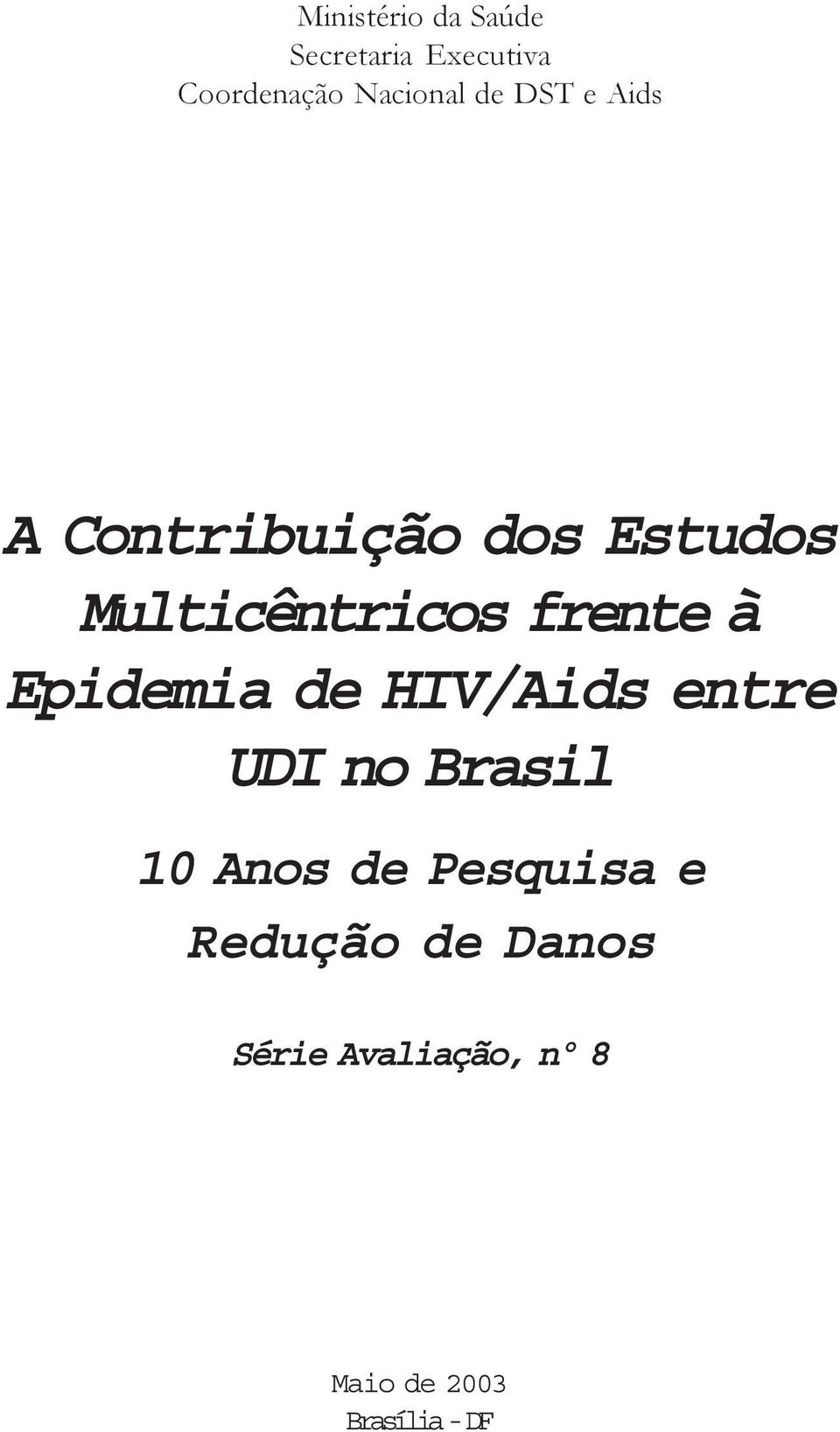 à Epidemia de HIV/Aids entre UDI no Brasil 10 Anos de Pesquisa