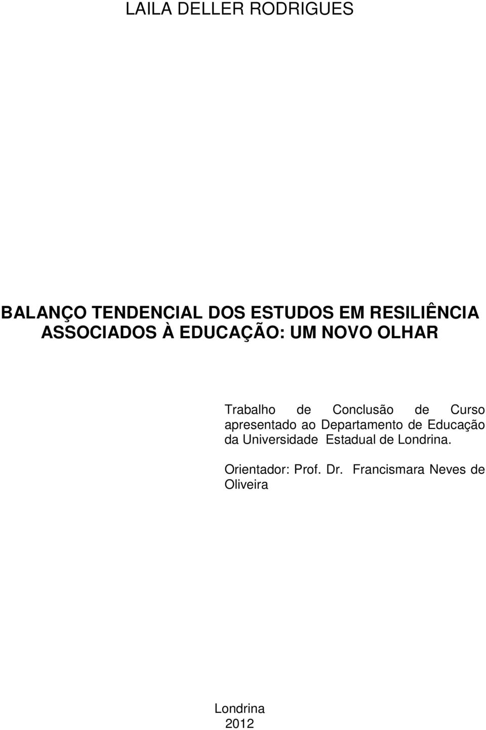 apresentado ao Departamento de Educação da Universidade Estadual de