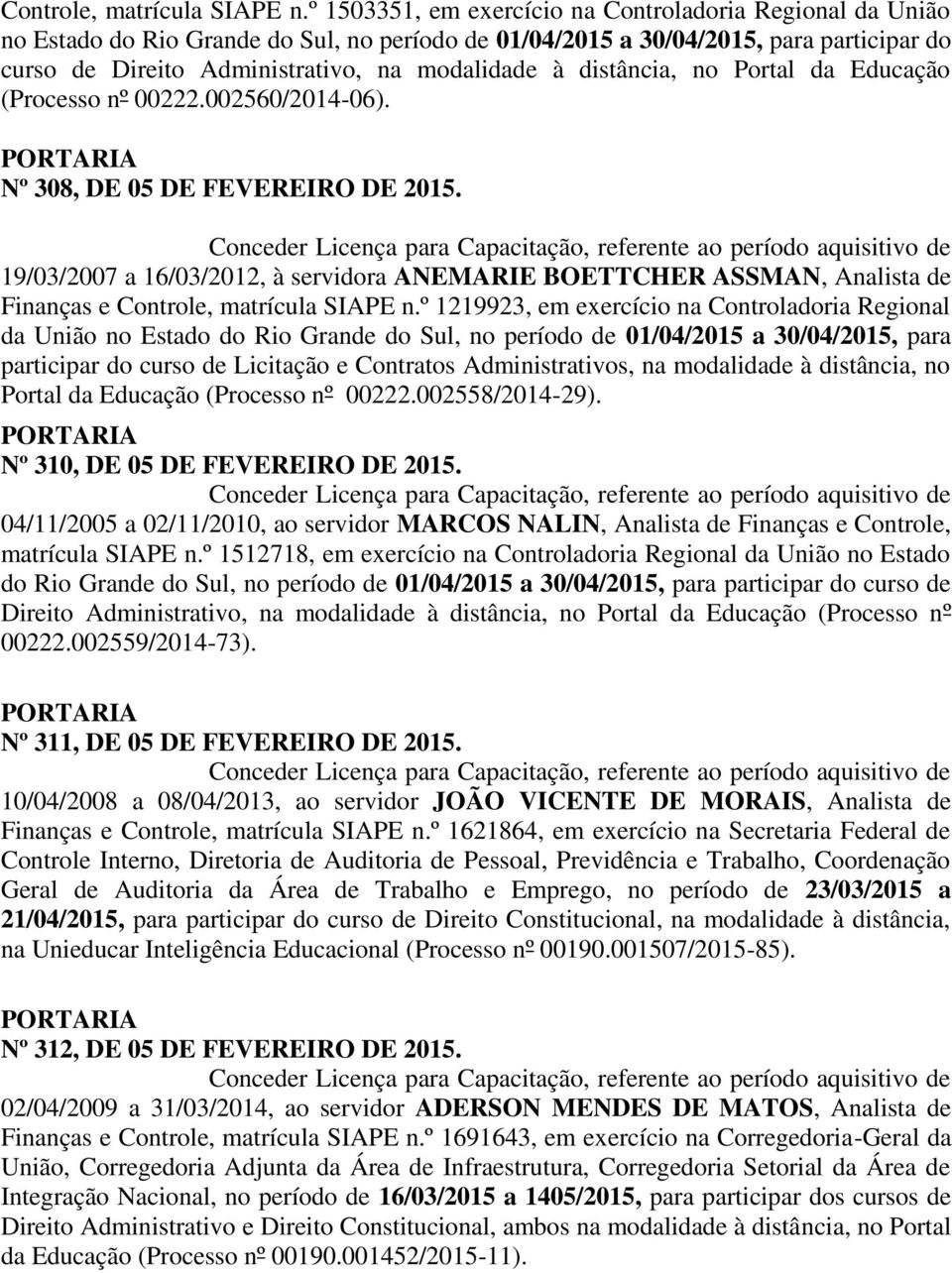 distância, no Portal da Educação (Processo nº 00222.002560/2014-06). Nº 308, DE 05 DE FEVEREIRO DE 2015.